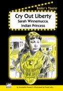 Book cover of Cry Out Liberty: Sarah Winnemucca, Indian Princess