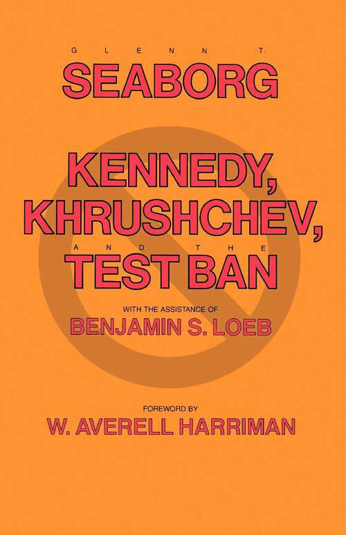 Book cover of Kennedy, Khrushchev and the Test Ban