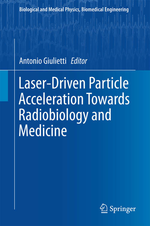Book cover of Laser-Driven Particle Acceleration Towards Radiobiology and Medicine