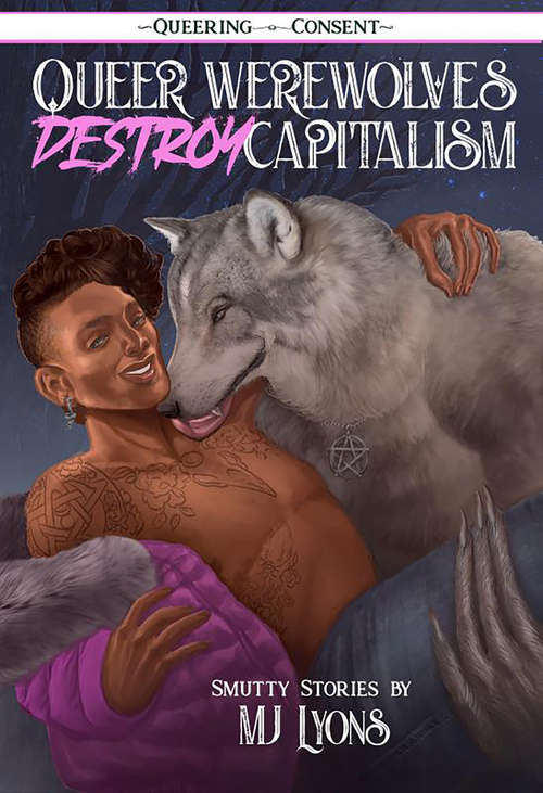 Book cover of Queer Werewolves Destroy Capitalism: Smutty Stories
