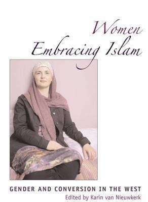 Women Embracing Islam: Gender and Conversion in the West