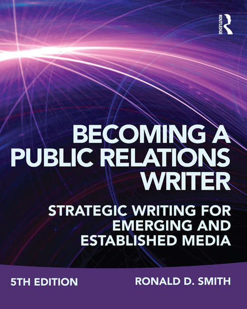 Book cover of Becoming a Public Relations Writer: Strategic Writing for Emerging and Established Media