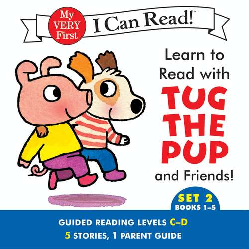 Book cover of Learn to Read with Tug the Pup and Friends! Set 2: Books 1-5 (My Very First I Can Read)