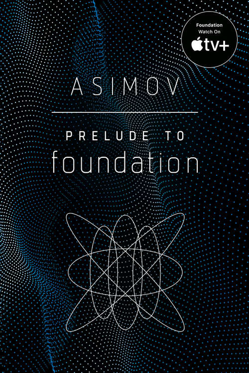 Book cover of Prelude to Foundation (Foundation Series #1)