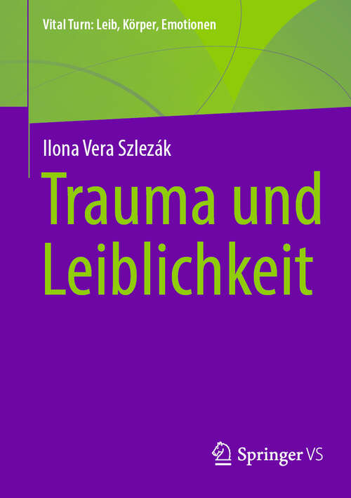 Book cover of Trauma und Leiblichkeit (Vital Turn: Leib, Körper, Emotionen)