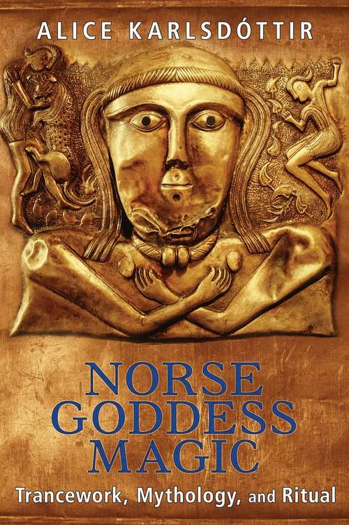 Book cover of Norse Goddess Magic: Trancework, Mythology, and Ritual