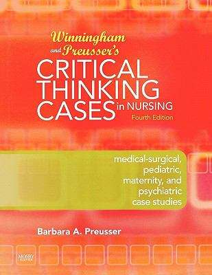 Book cover of Winningham and Preusser's Critical Thinking Cases in Nursing: Medical-surgical, Pediatric, Maternity, and Psychiatric Case Studies (4th edition)