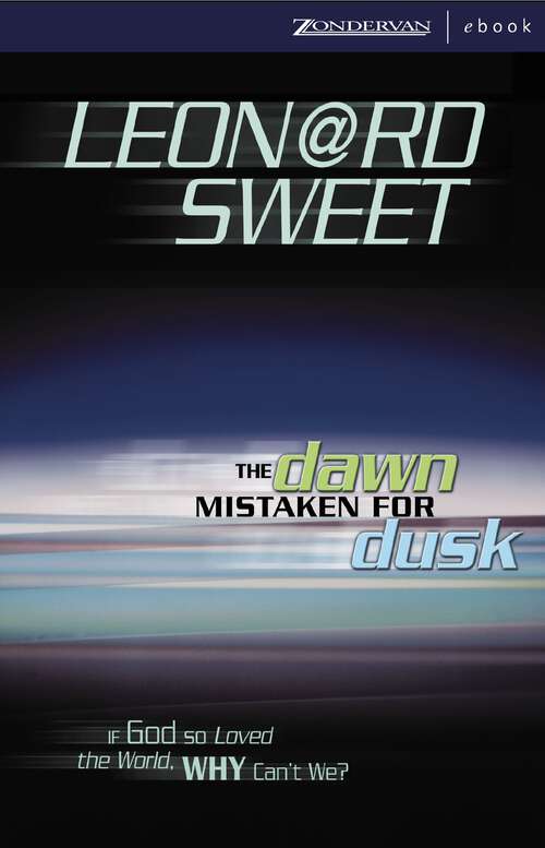 Book cover of The Dawn Mistaken for Dusk: If God So Loved the World, Why Can't We?