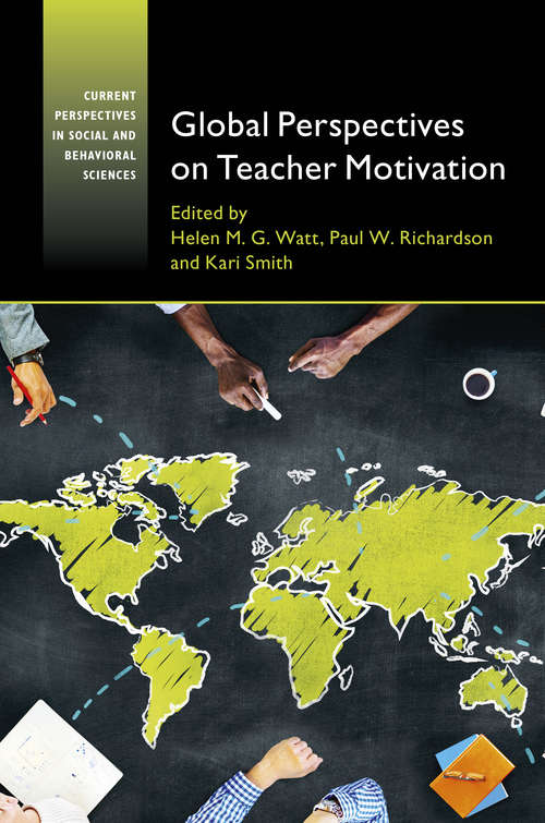 Current Perspectives in Social and Behavioral Sciences: Global Perspectives on Teacher Motivation (Current Perspectives in Social and Behavioral Sciences)