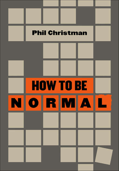 Book cover of How to Be Normal