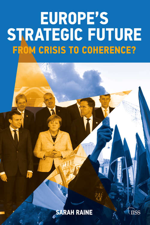 Book cover of Europe's Strategic Future: From Crisis to Coherence? (Adelphi series)