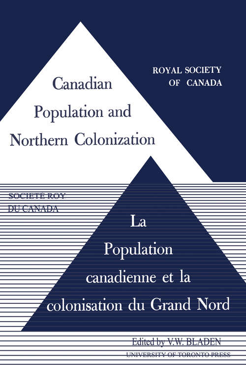 Book cover of Canadian Population and Northern Colonization/La Population canadienne et al colonisation du Grand Nord: Symposium presented to the Royal Society of Canada/Colloque presente a la Societe Royale du Canada (Royal Society of Canada Studia Varia Series: no. 8)