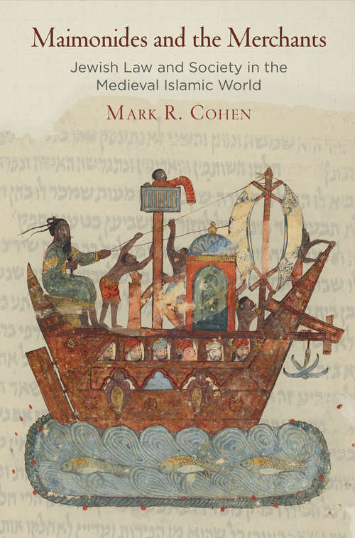 Book cover of Maimonides and the Merchants: Jewish Law and Society in the Medieval Islamic World (Jewish Culture and Contexts)