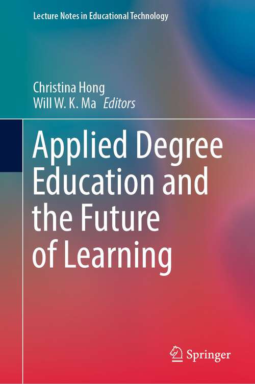 Applied Degree Education and the Future of Learning (Lecture Notes in Educational Technology)