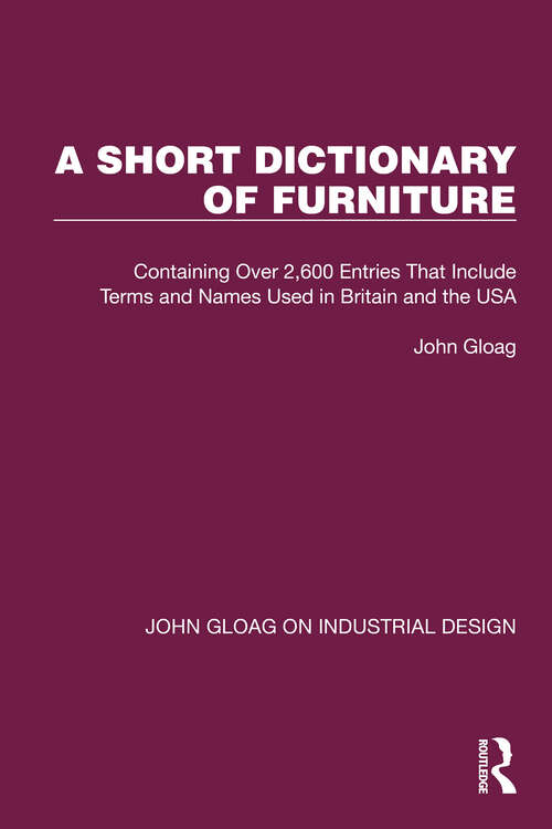 Book cover of A Short Dictionary of Furniture: Containing Over 2,600 Entries That Include Terms and Names Used in Britain and the USA