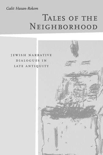 Tales of the Neighborhood: Jewish Narrative Dialogues in Late Antiquity