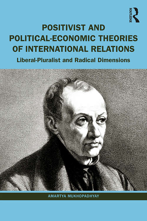 Book cover of Positivist and Political-Economic Theories of International Relations: Liberal-Pluralist and Radical Dimensions