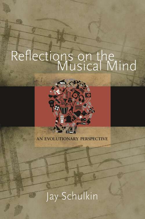 Book cover of Reflections on the Musical Mind: An Evolutionary Perspective