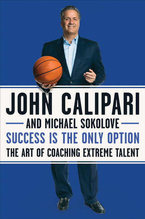Book cover of Success Is the Only Option: The Art of Coaching Extreme Talent