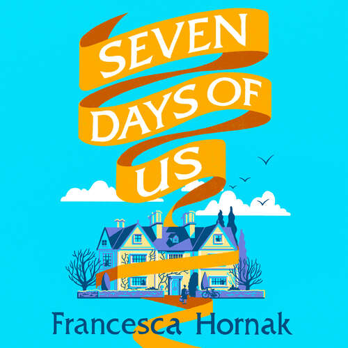 Book cover of Seven Days of Us: the most hilarious and life-affirming novel about a family in crisis
