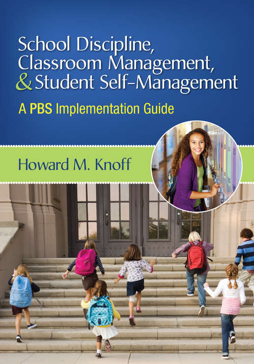 Book cover of School Discipline, Classroom Management, and Student Self-Management: A PBS Implementation Guide