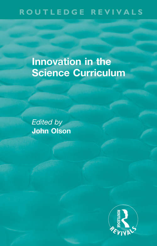 Innovation in the Science Curriculum (Routledge Revivals)