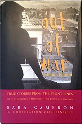 Book cover of Out of war : True stories from the front lines of the Children's Movement for Peace in Colombia
