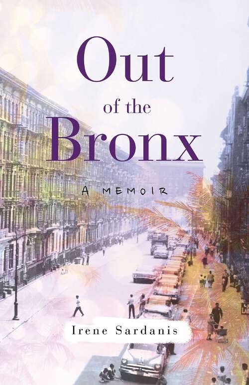 Book cover of Out of the Bronx: A Memoir