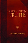 Redemption Truths (Sir Robert Anderson)