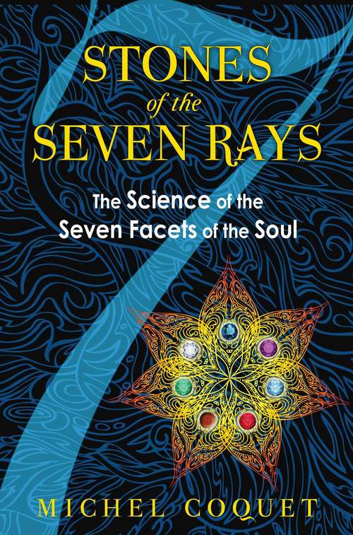 Book cover of Stones of the Seven Rays: The Science of the Seven Facets of the Soul
