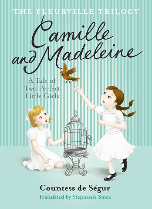 Book cover of The Fleurville Trilogy: Camille and Madeline