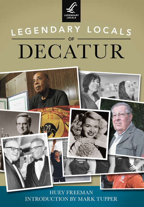 Book cover of Legendary Locals of Decatur (Legendary Locals)