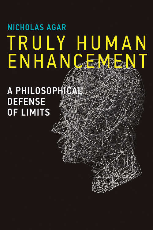 Book cover of Truly Human Enhancement: A Philosophical Defense of Limits (Basic Bioethics)