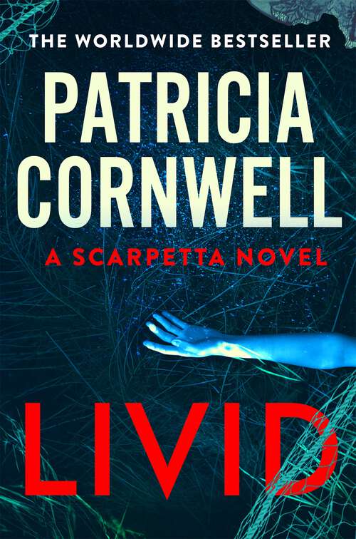 Book cover of Livid: The new Kay Scarpetta thriller from the No.1 bestseller (Kay Scarpetta #26)
