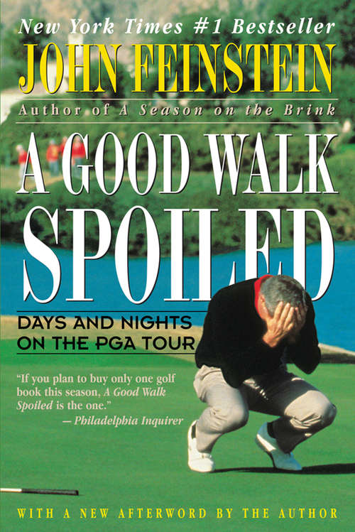 Book cover of A Good Walk Spoiled: Days and Nights on the PGA Tour