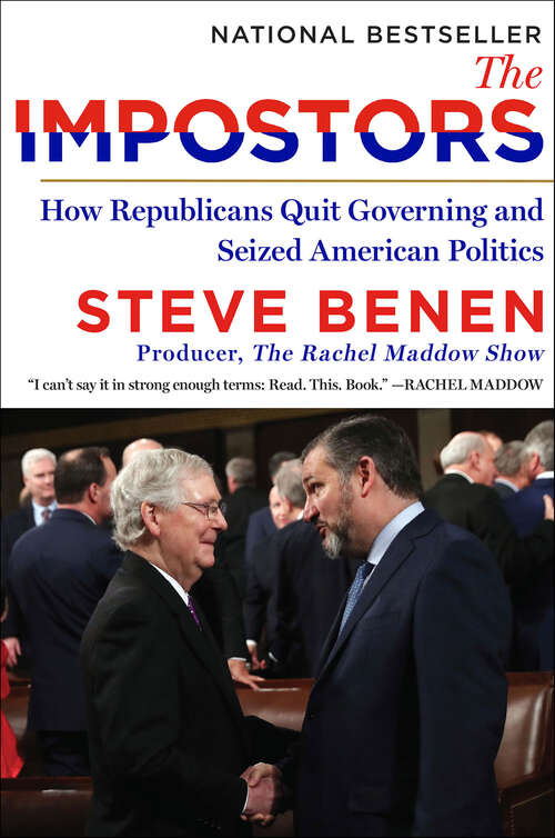 Book cover of The Impostors: How Republicans Quit Governing and Seized American Politics