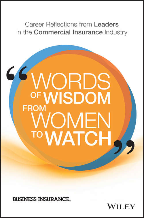 Book cover of Words of Wisdom from Women to Watch: Career Reflections from Leaders in the Commercial Insurance Industry