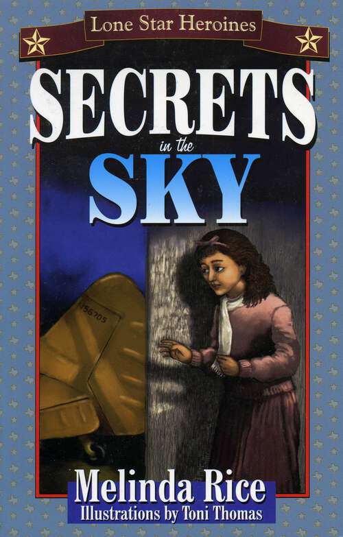 Book cover of Secrets In The Sky: Lone Star Heroines (Lone Star Heroines)