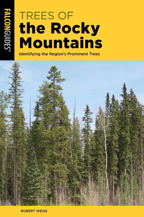 Book cover of Trees of the Rocky Mountains: Identifying the Region's Prominent Trees