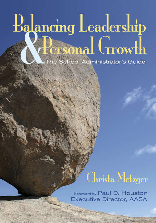 Book cover of Balancing Leadership and Personal Growth: The School Administrator's Guide