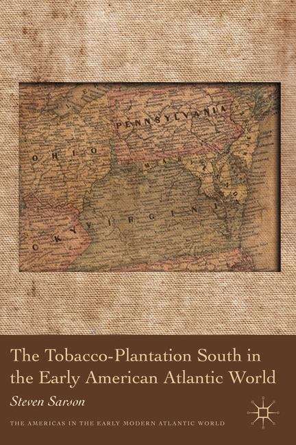 Book cover of The Tobacco-Plantation South in the Early American Atlantic World