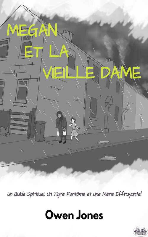 Book cover of Megan et la Vielle Dame: Un guide spirituel, un tigre fantôme et une mère effrayante ! (La série Megan psychique #14)