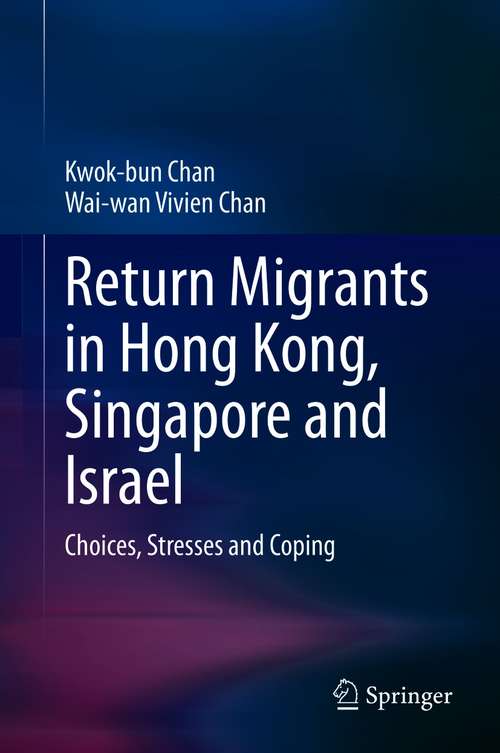 Return Migrants in Hong Kong, Singapore and Israel: Choices, Stresses and Coping