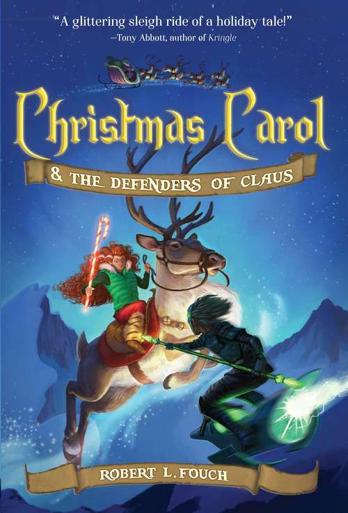 Book cover of Christmas Carol & the Defenders of Claus (A\christmas Carol Adventure Ser. #1)
