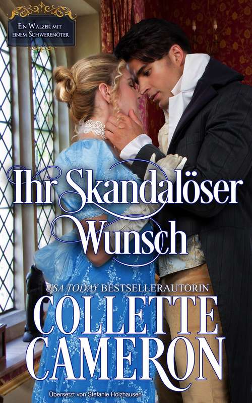 Book cover of Ihr skandalöser Wunsch (Ein Walzer mit einem Schwerenöter #3)
