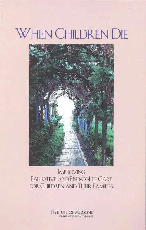 When Children Die: Improving Palliative And End-of-life Care For Children And Their Families