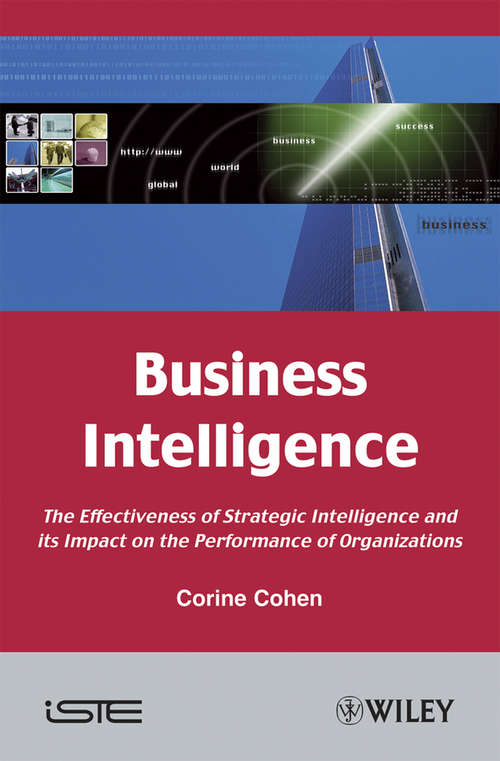 Book cover of Business Intelligence: The Effectiveness of Strategic Intelligence and its Impact on the Performance of Organizations