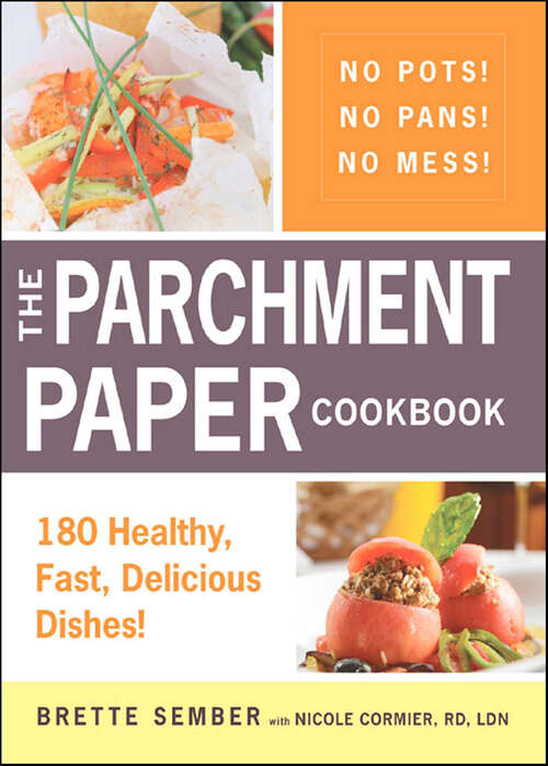 Book cover of The Parchment Paper Cookbook: 180 Healthy, Fast, Delicious Dishes!