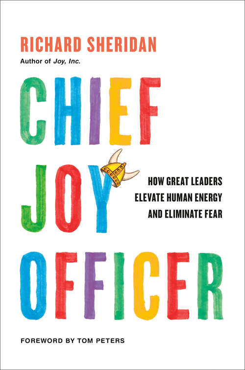 Book cover of Chief Joy Officer: How Great Leaders Elevate Human Energy and Eliminate Fear
