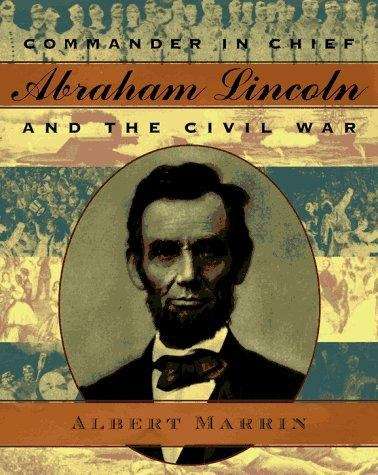 Book cover of Commander in Chief: Abraham Lincoln and the Civil War